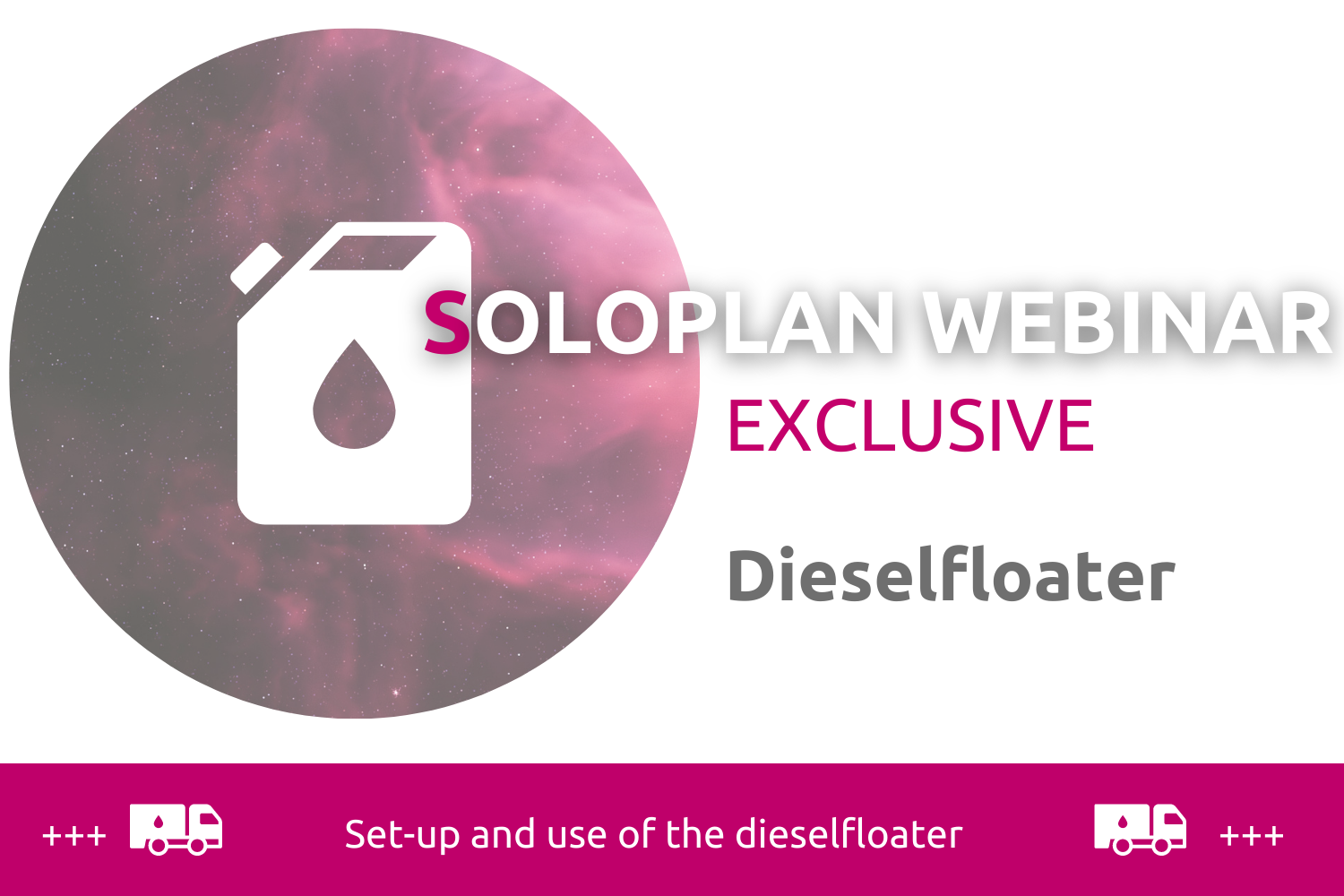 Soloplan WEBINAR EXCLUSIVE: All about dieselfloater