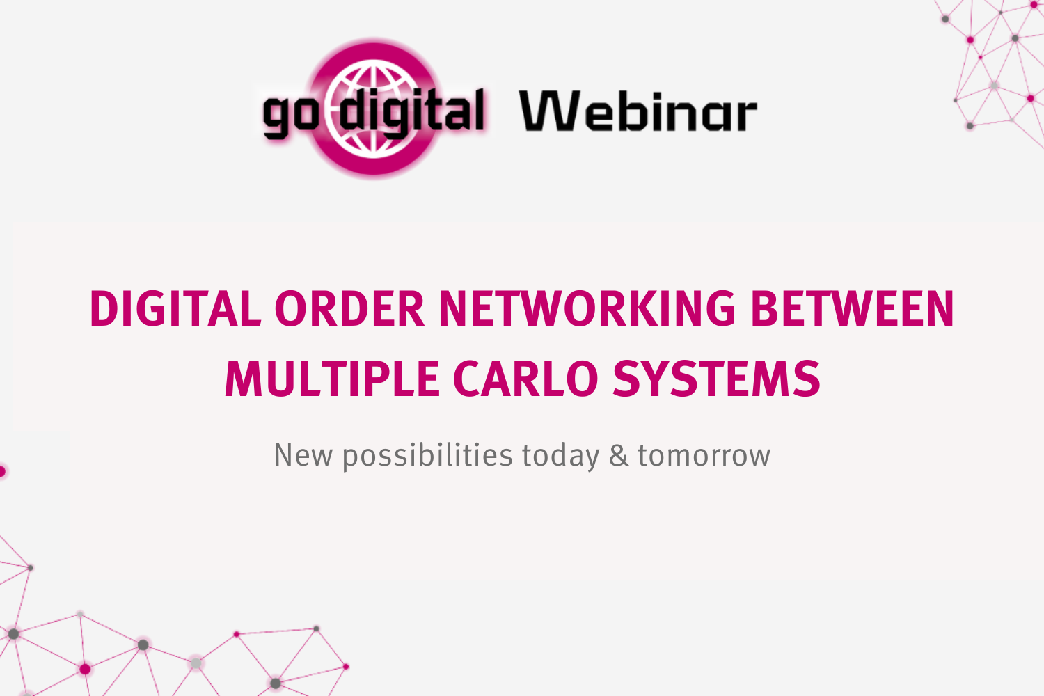 GO DIGITAL: Digital order networking between multiple CarLo systems